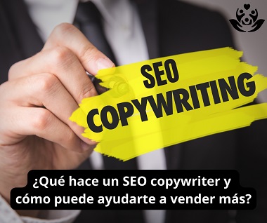 SEO Copywriter: qué hace y cómo puede ayudarte a vender más